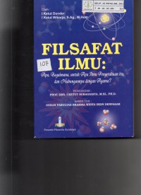 Image of Filsafat Ilmu : Apa, Bagaimana, Apa Ilmu Pengetahuan Itu, dan Hubungannya dengan Agama ?